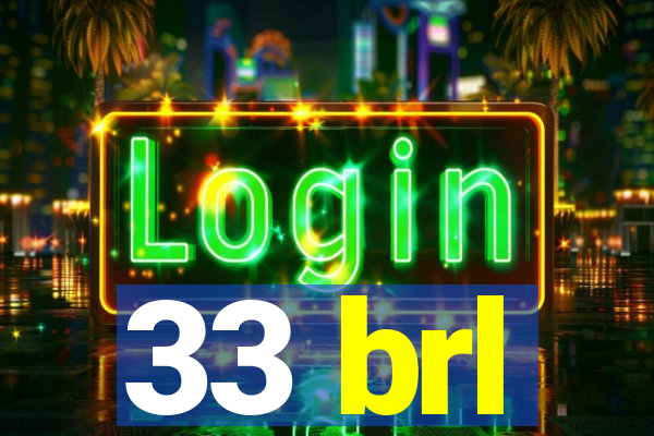 33 brl